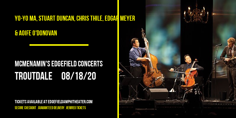 Yo-Yo Ma, Stuart Duncan, Chris Thile, Edgar Meyer & Aoife O'Donovan at McMenamin's Edgefield Concerts tickets Yo-Yo Ma, Stuart Duncan, Chris Thile, Edgar Meyer & Aoife O'Donovan at McMenamin's Edgefield Concerts