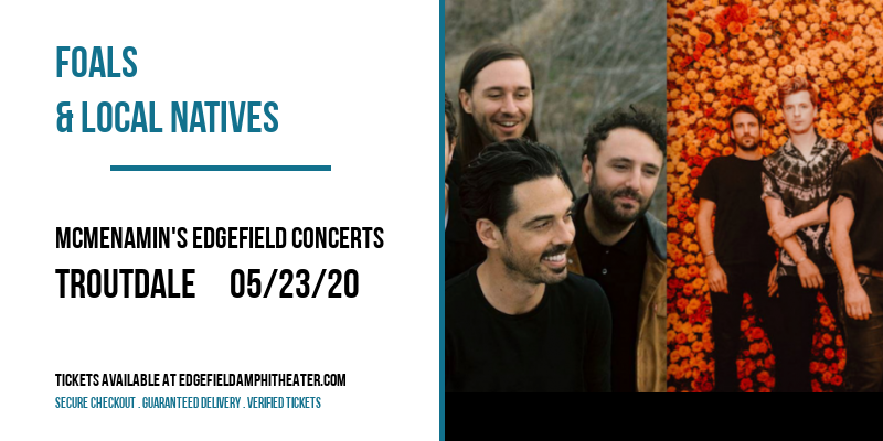 Foals & Local Natives at McMenamin's Edgefield Concerts