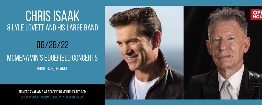 Chris Isaak & Lyle Lovett and His Large Band at McMenamin's Edgefield Concerts
