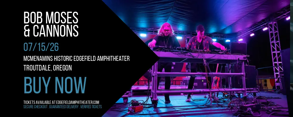 Bob Moses & Cannons at McMenamins Historic Edgefield Amphitheater