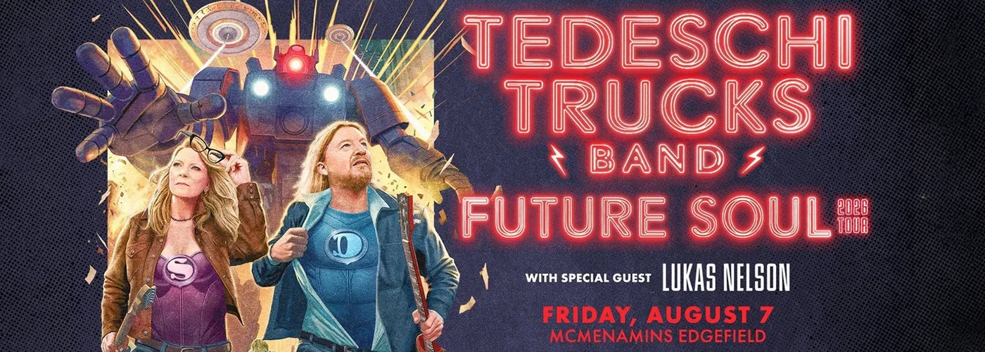 Tedeschi Trucks Band &amp; Lukas Nelson